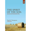 The Spirit of the Soil: Agriculture and Environmental Ethics