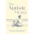 The Autistic Mom