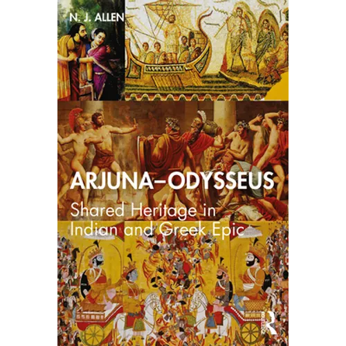 Arjuna-Odysseus: Shared Heritage in Indian and Greek Epic