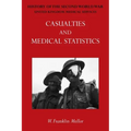 Official History of the Second World War - Medical Services: Casualties and Medical Statistics