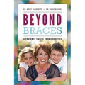 Beyond Braces: A Consumer's Guide to Orthodontics