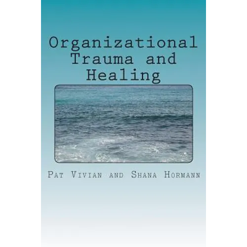 Organizational Trauma and Healing