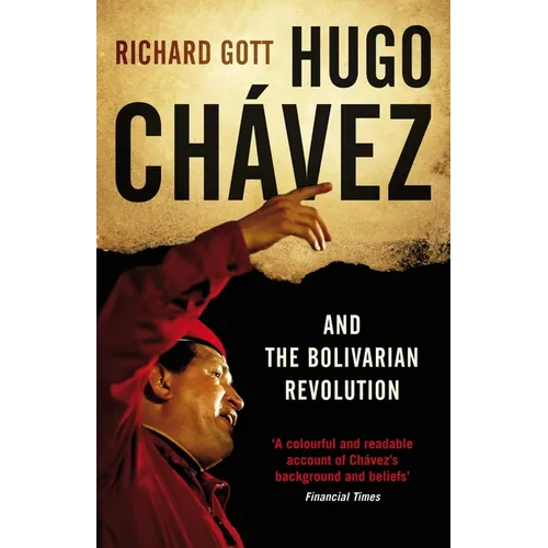 Hugo Chavez and the Bolivarian Revolution