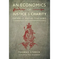 An Economics of Justice and Charity: Catholic Social Teaching, Its Development and Contemporary Relevance