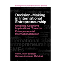 Decision-Making in International Entrepreneurship: Unveiling Cognitive Implications Towards Entrepreneurial Internationalisation