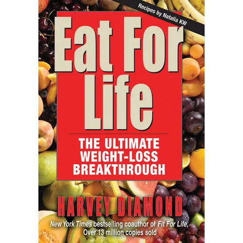 Eat for Life: The Ultimate Weight-Loss Breakthrough