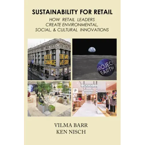 Sustainability for Retail: How Retail Leaders Create Environmental, Social, & Cultural Innovations