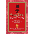 Sun Tzu for Execution: How to Use the Art of War to Get Results