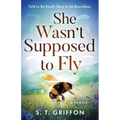 She Wasn't Supposed to Fly: Told to Be Small. Born to Be Boundless.