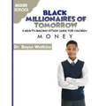 The Black Millionaires of Tomorrow: A Wealth-Building Study Guide for Children - Middle School: Money