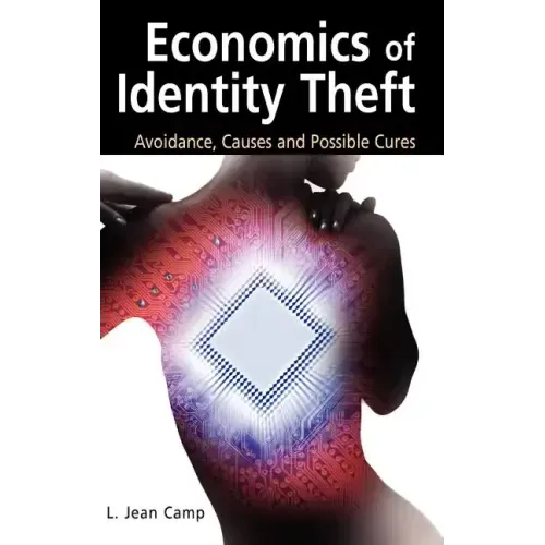 Economics of Identity Theft: Avoidance, Causes and Possible Cures
