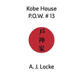 Kobe House P.O.W. #13