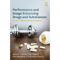 Performance and Image Enhancing Drugs and Substances: Issues, Influences and Impacts