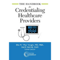 The Handbook for Credentialing Healthcare Providers