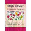 Finding Joy In Alzheimer's: New Hope For Caregivers