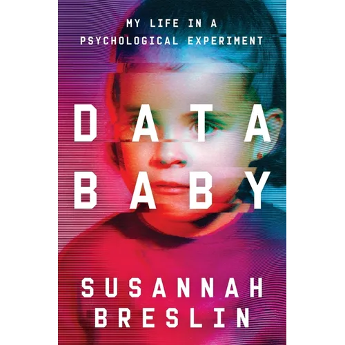 Data Baby: My Life in a Psychological Experiment