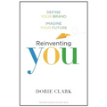 Reinventing You: Define Your Brand, Imagine Your Future