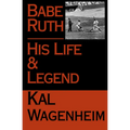 Babe Ruth: His Life and Legend