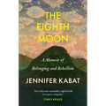 The Eighth Moon: A Memoir of Belonging and Rebellion