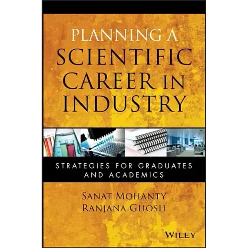 Planning a Scientific Career in Industry: Strategies for Graduates and Academics