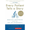 Every Patient Tells a Story: Medical Mysteries and the Art of Diagnosis