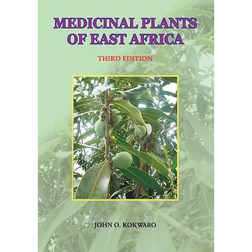 Medicinal Plants of East Africa. Third Edition