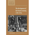 The Development of the French Economy 1750 1914