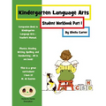 Kindergarten Language Arts: Student Workbook Part 1