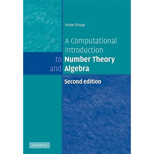 A Computational Introduction to Number Theory and Algebra