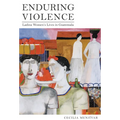 Enduring Violence: Ladina Women's Lives in Guatemala