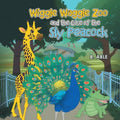 Wiggle Waggle Zoo and the Case of the Sly Peacock