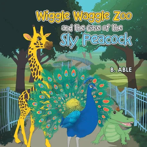Wiggle Waggle Zoo and the Case of the Sly Peacock