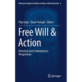 Free Will & Action: Historical and Contemporary Perspectives