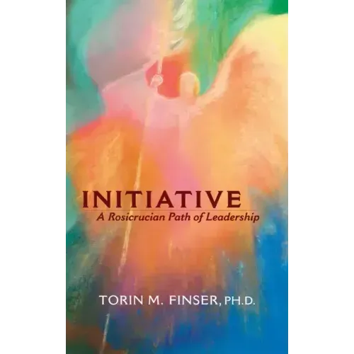 Initiative: A Rosicrucian Path of Leadership