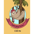 Sloth Daily Planner And Note Pad: Composition Notebook For Best Friend, BFF, Sister, Brother, Daughter, Son - Keepsake & Memory Journal To Write Lette