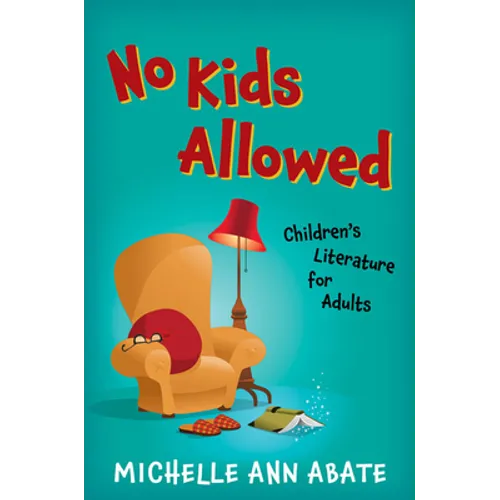 No Kids Allowed: Children's Literature for Adults
