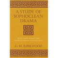 A Study of Sophoclean Drama