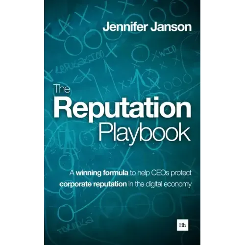 The Reputation Playbook: A Winning Formula to Help Ceos Protect Corporate Reputation in the Digital Economy