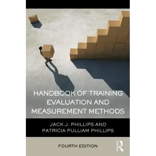 Handbook of Training Evaluation and Measurement Methods