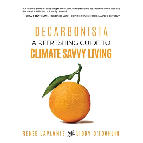 Decarbonista: A Refreshing Guide to Climate Savvy Living