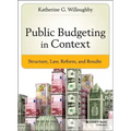 Public Budgeting in Context: Structure, Law, Reform and Results
