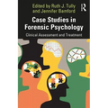 Case Studies in Forensic Psychology: Clinical Assessment and Treatment