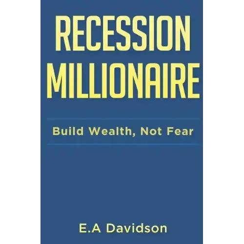 Recession Millionaire: Build Wealth, Not Fear