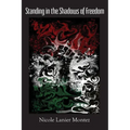 Standing in the Shadows of Freedom: poems