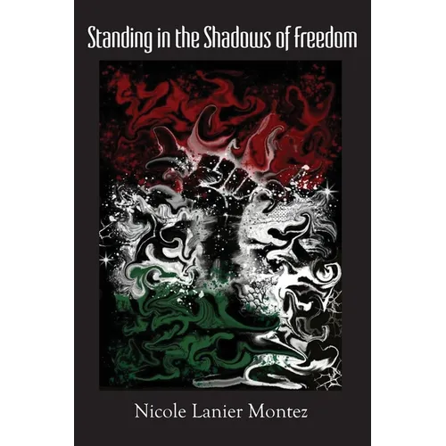 Standing in the Shadows of Freedom: poems