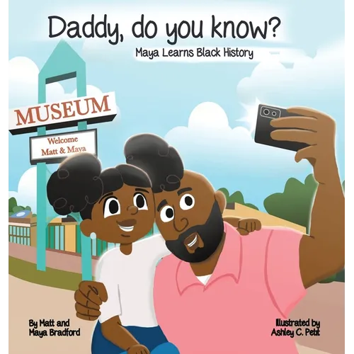 Daddy, Do You Know?: Maya Learns Black History