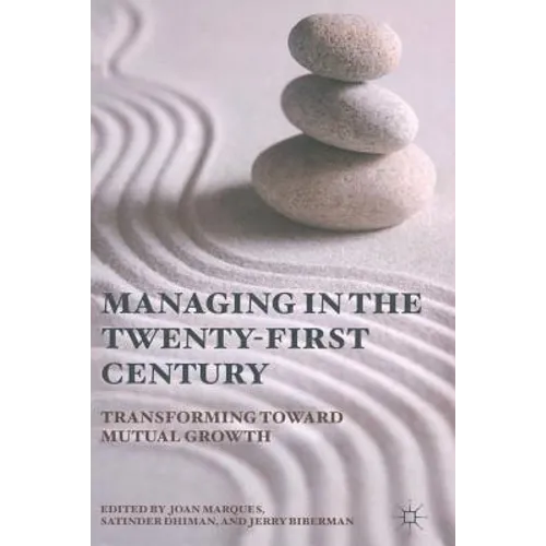 Managing the Twenty-First Century: Transforming Toward Mutual Growth