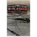 Talk Pidgin; Speak English: Go Local; Go American: The Japanese Immigrant Experience in Spreckelsville, Maui