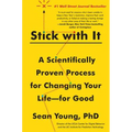 Stick with It: A Scientifically Proven Process for Changing Your Life--For Good