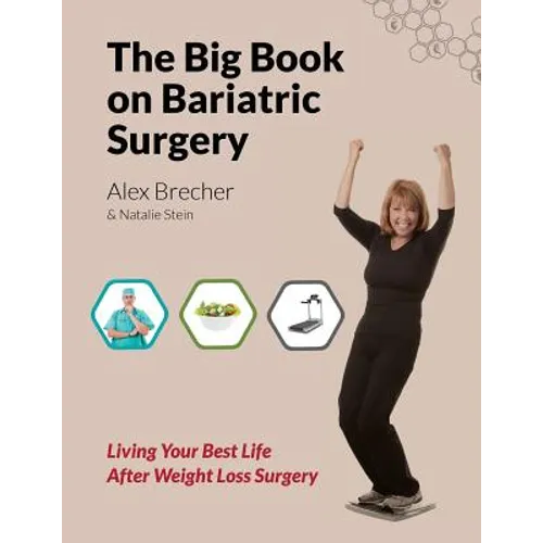 The Big Book on Bariatric Surgery: Living Your Best Life After Weight Loss Surgery